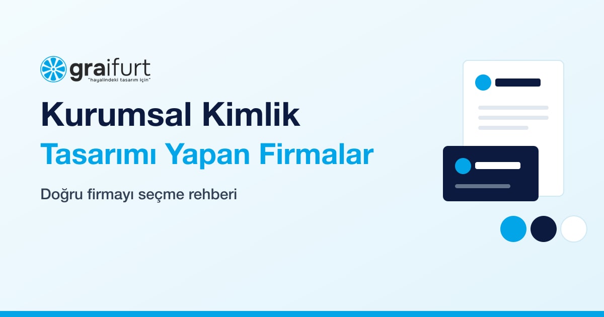 Kurumsal Kimlik Tasarımı Yapan Firmalar: Doğru Firmayı Seçme Rehberi