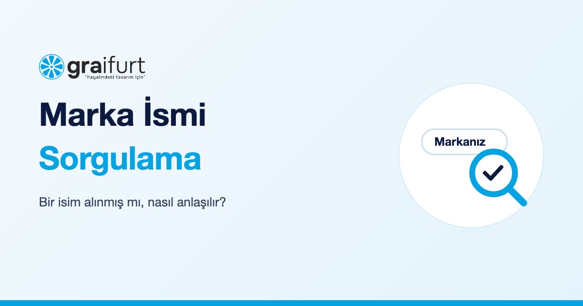Marka İsmi Sorgulama: Bir İsim Alınmış mı, Nasıl Anlaşılır?